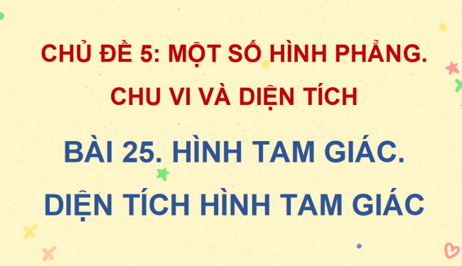 PowerPoint dạy thêm Toán 5 Bài 25: Hình tam giác. Diện tích hình tam giác