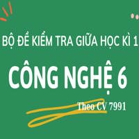 Đề kiểm tra giữa học kì 1 môn Công nghệ 6 năm 2025-2026