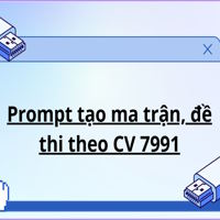 Prompt tạo ma trận, đề thi theo CV 7991