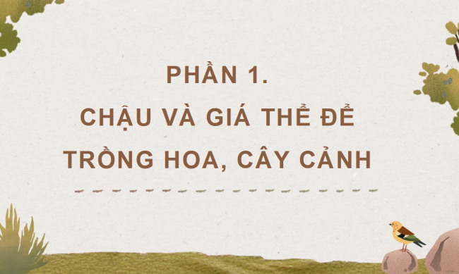 PowerPoint Công nghệ 4 Bài 4: Chậu và giá thể trồng hoa, cây cảnh