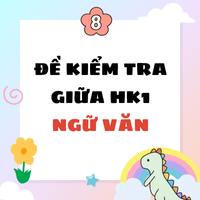 Đề thi giữa kì 1 Văn 8 Kết nối tri thức (Theo CV 7991) - Đề 1