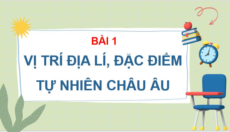 Giáo án PowerPoint Địa lí 7 Bài 1