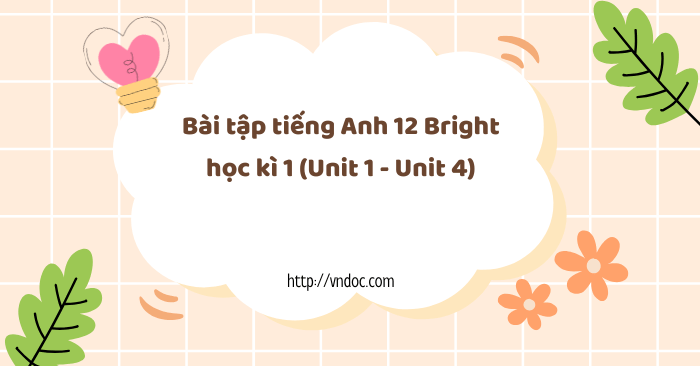 Bài tập tiếng Anh 12 Bright học kì 1