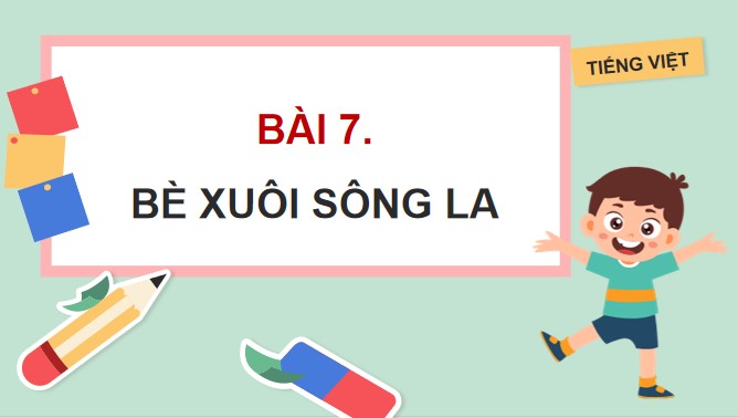 PowerPoint Tiếng Việt 4 Bè xuôi sông La