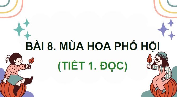 PowerPoint Tiếng Việt 4: Mùa hoa phố Hội