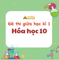 Đề thi giữa học kì 1 Hóa 10 Kết nối tri thức Theo CV 7991
