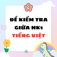 Đề thi giữa kì 1 lớp 4 môn Tiếng Việt Kết nối tri thức theo Thông tư 27 - Đề 1