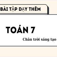 Bài tập dạy thêm Toán lớp 7 Chân trời sáng tạo