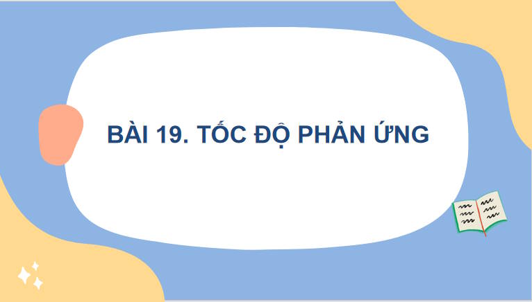 Bài giảng điện tử Hóa học 10 Kết nối tri thức Bài 19