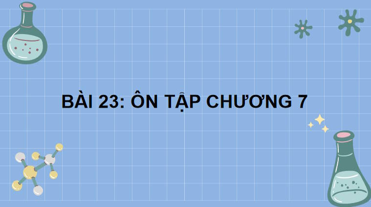 Bài giảng điện tử Hóa học 10 Kết nối tri thức Bài 23