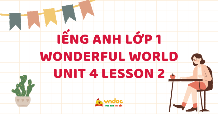 Tiếng Anh lớp 1 Wonderful World Unit 4 Lesson 2 - Unit 4 lớp 1 Toys ...