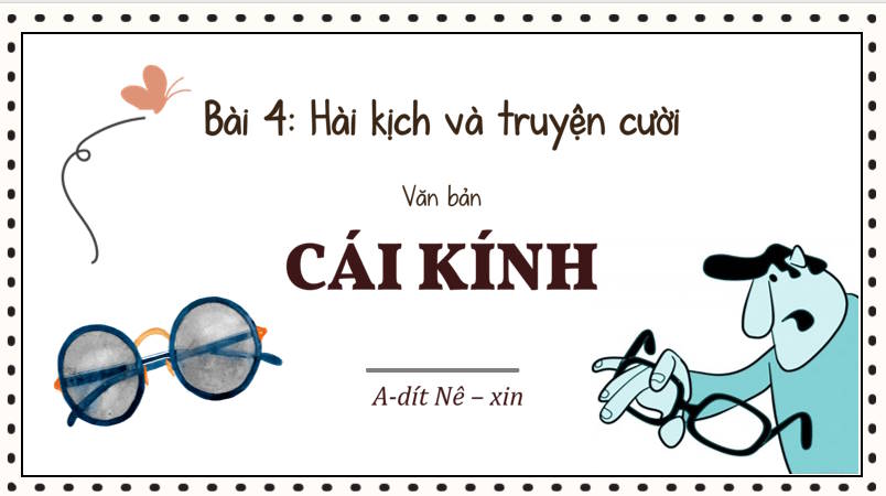 PowerPoint Ngữ văn 8 Bài 4 Cái kính