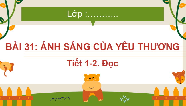 PowerPoint Tiếng Việt 2 Bài 31: Ánh sáng của yêu thương