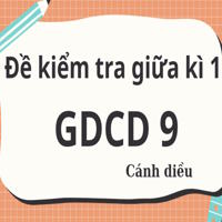 Đề thi giữa học kì 1 môn GDCD 9 Cánh diều năm 2025-2026