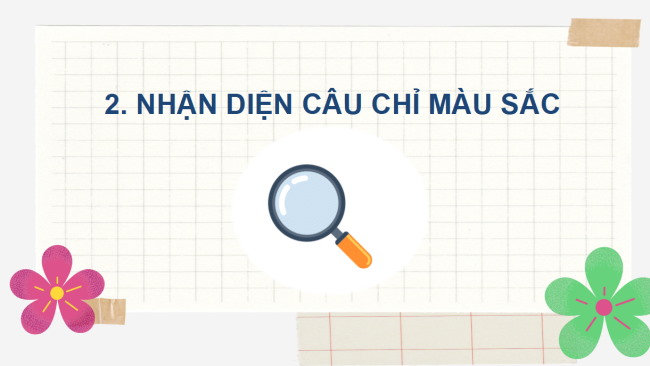 PowerPoint Tiếng Việt 2 Bài 1: Từ chỉ đặc điểm. Câu kiểu Ai thế nào?