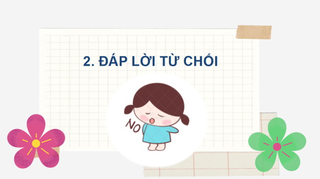 PowerPoint Tiếng Việt 2 Bài 2: Nói và đáp lời chia tay, lời từ chối