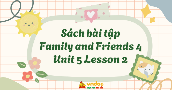 SBT Family and Friends 4 Unit 5 Lesson 2 - Workbook Tiếng Anh lớp 4 ...