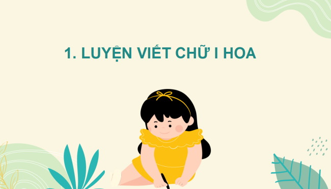 PowerPoint Tiếng Việt 2 Bài 1: Viết chữ hoa I