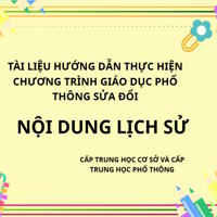Tài liệu hướng dẫn thực hiện chương trình giáo dục phổ thông sửa đổi nội dung Lịch Sử