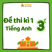 Bộ đề thi tiếng Anh lớp 3 học kì 1 có file nghe