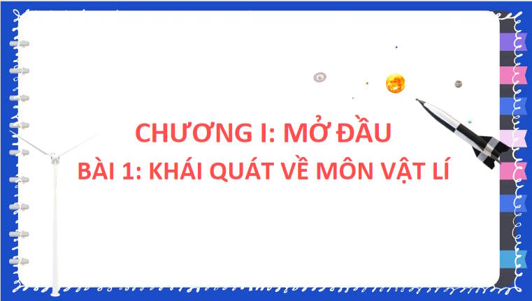 Giáo án PowerPoint Vật lí 10 Bài 1 Chân trời sáng tạo