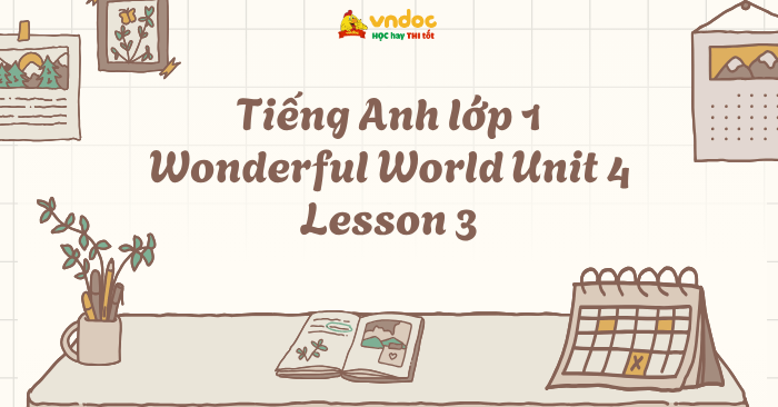 Tiếng Anh lớp 1 Wonderful World Unit 4 Lesson 3 - Unit 4 lớp 1 Toys ...