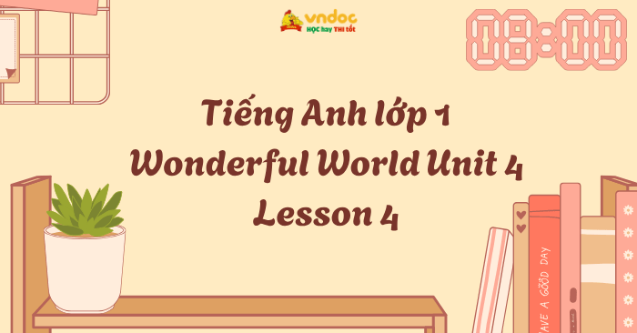 Tiếng Anh lớp 1 Wonderful World Unit 4 Lesson 4 - Unit 4 lớp 1 Toys ...