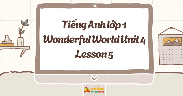 Tiếng Anh lớp 1 Wonderful World Unit 4 Lesson 5 - Unit 4 lớp 1 Toys ...