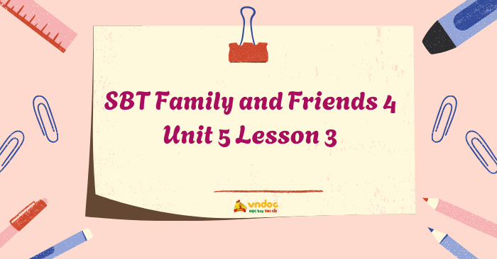 SBT Family and Friends 4 Unit 5 Lesson 3 - Workbook Tiếng Anh lớp 4 ...