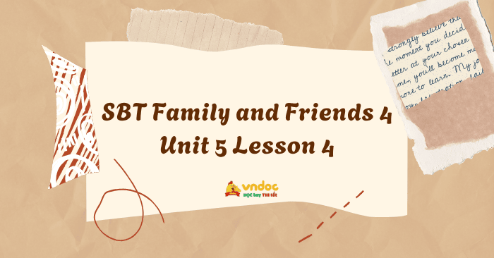 SBT Family and Friends 4 Unit 5 Lesson 4 - Workbook Tiếng Anh lớp 4 ...