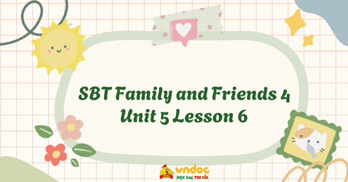 SBT Family and Friends 4 Unit 5 Lesson 6 - Workbook Tiếng Anh lớp 4 ...