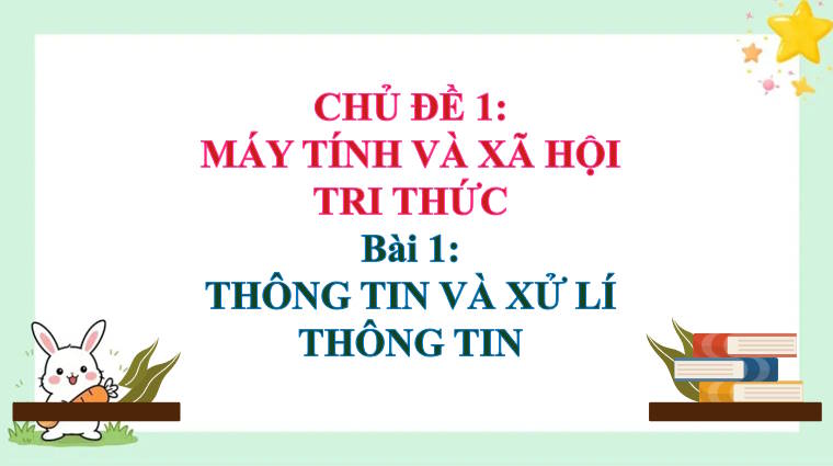 Giáo án PowerPoint Tin học 10 Kết nối Bài 1