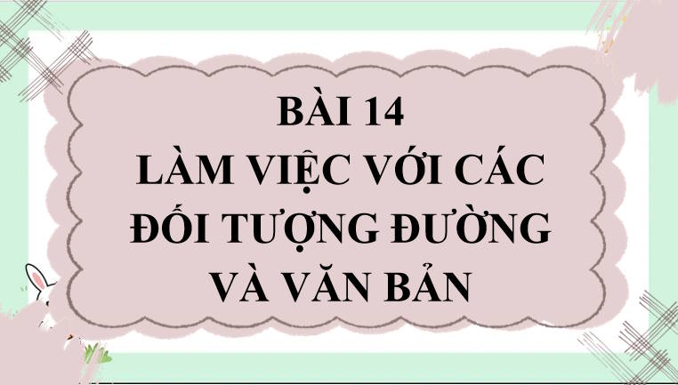 Giáo án PowerPoint Tin học 10 Kết nối Bài 14