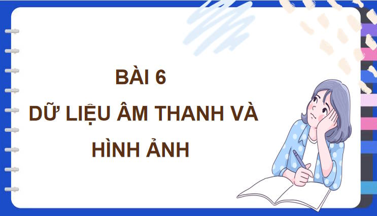 Giáo án PowerPoint Tin học 10 Kết nối Bài 6