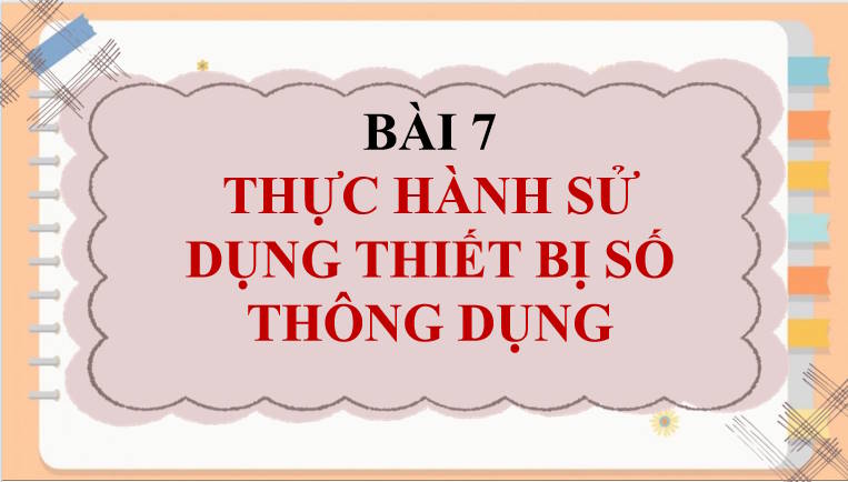 Giáo án PowerPoint Tin học 10 Kết nối Bài 7