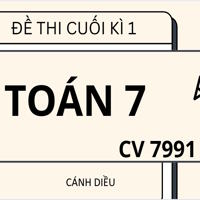 Đề thi cuối học kì 1 Toán 7 theo CV 7991 sách Cánh diều - số 01