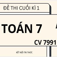 Đề thi cuối học kì 1 Toán 7 theo CV 7991 sách Kết nối số 01