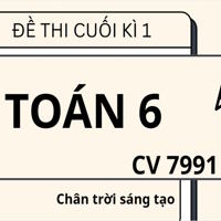 Đề thi cuối học kì 1 môn Toán lớp 6 theo CV 7991 sách Chân trời sáng tạo - Đề 1