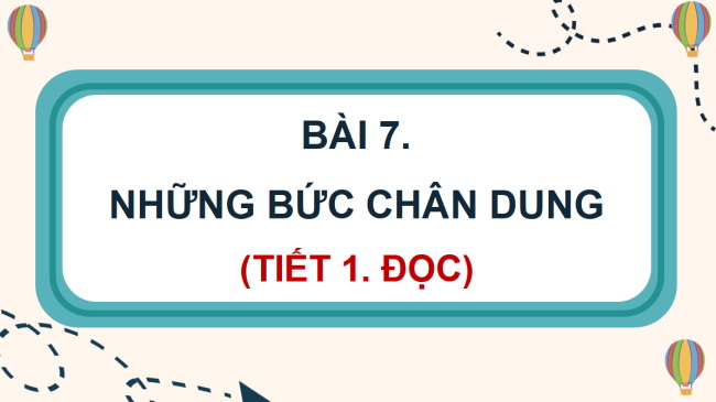 PowerPoint Tiếng Việt 4 Bài 7: Những bức chân dung