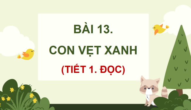 PowerPoint Tiếng Việt 4 Bài 13: Con vẹt xanh