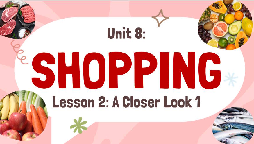 Tiếng Anh 8 Unit 8: A Closer Look 1