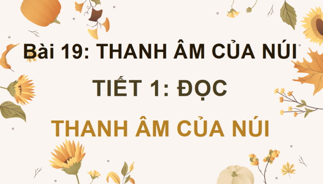 PowerPoint Tiếng Việt 4 Bài 19: Thanh âm của núi