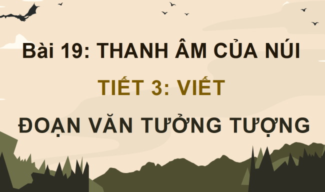PowerPoint Tiếng Việt 4 Bài 19: Viết đoạn văn tưởng tượng