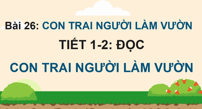 PowerPoint Tiếng Việt 4 Bài 26: Con trai người làm vườn