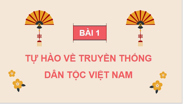Tự hào về truyền thống dân tộc Việt Nam