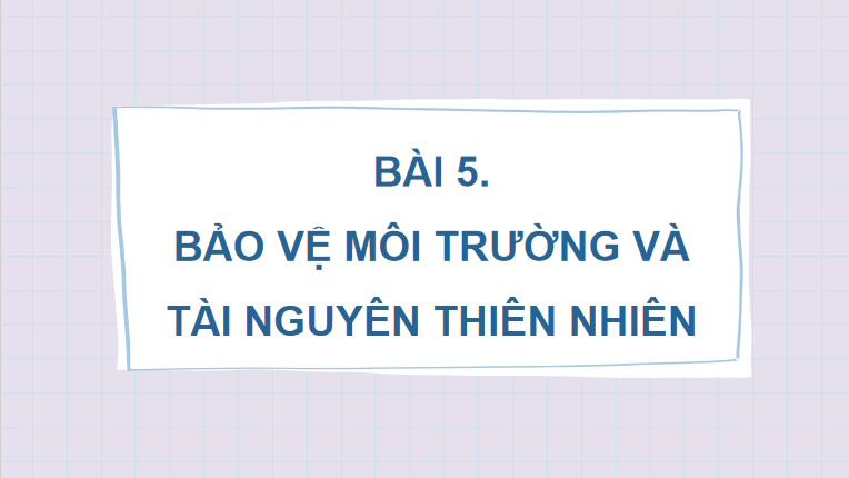 Bảo vệ môi trường và tài nguyên thiên nhiên