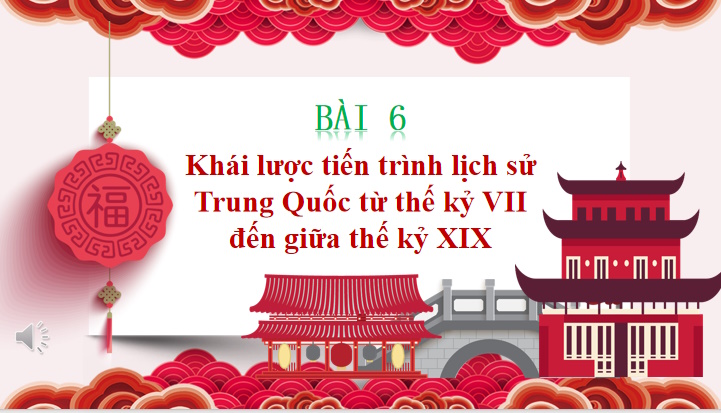 Khái lược tiến trình lịch sử Trung Quốc từ thế kỉ VII đến giữa thế kỉ XIX