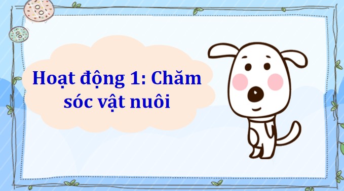 PowerPoint Khoa học 4 Chăm sóc cây trồng, vật nuôi