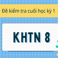 Đề thi học kỳ 1 KHTN lớp 8 sách Kết nối tri thức theo CV 7991