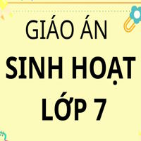 Giáo án sinh hoạt lớp 7